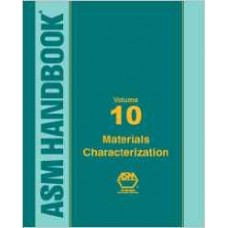 ASM Handbook Volume 10: Materials Characterization