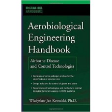 Aerobiological Engineering Handbook: Airborne Disease and Control Technologies (McGraw Hill Handbooks)