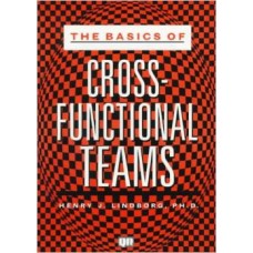 The Basics of Cross-Functional Teams