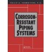 Corrosion-Resistant Piping Systems: 5 (Corrosion Technology)