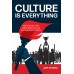 Culture is Everything: How to Become a True Culture Warrior and Lead Your Organization to Victory