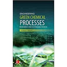 Engineering Green Chemical Processes: Renewable and Sustainable Design (MECHANICAL ENGINEERING)