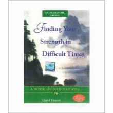 Finding Your Strength in Difficult Times: A Book of Meditations