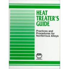 Heat Treater'S Guide: Practices And Procedures For Nonferrous Alloys