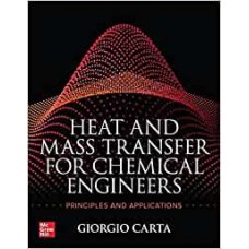 Heat and Mass Transfer for Chemical Engineers: Principles and Applications