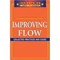 Improving Flow: Collected Practices and Cases (Insights on Implementation)