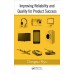 Improving Reliability and Quality for Product Success