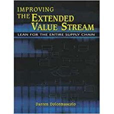 Improving the Extended Value Stream: Lean for the Entire Supply Chain