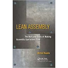 Lean Assembly: The Nuts and Bolts of Making Assembly Operations Flow