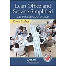 Lean Office and Service Simplified: The Definitive How-To Guide