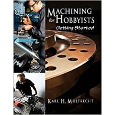 Machining for Hobbyists: Getting Started