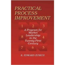 Practical Process Improvement: A Program for Market Leadership in the 21st Century
