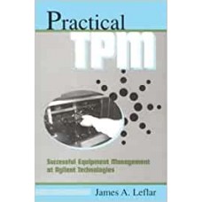 Practical TPM: Successful Equipment Management at Agilent Technologies