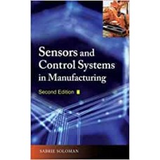 Sensors and Control Systems in Manufacturing, Second Edition (ELECTRONICS)