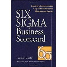 Six Sigma Business Scorecard: Ensuring Performance for Profit