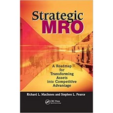 Strategic MRO: A Roadmap for Transforming Assets into Competitive Advantage