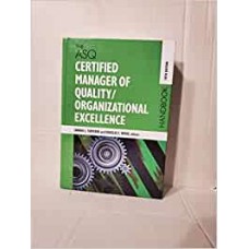 The ASQ Certified Manager of Quality/Organizational Excellence Handbook,Fifth edition