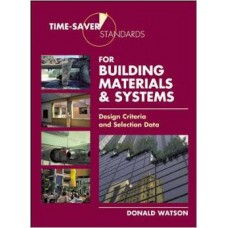 Time Saver Standards For Building Materials And Systems: Design Criteria And Selection Data