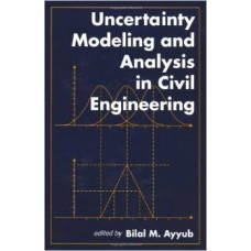 Uncertainity Modeling And Analysis In Civil Engeering