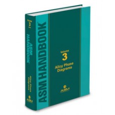 ASM Handbook, Volume 3: Alloy Phase Diagrams