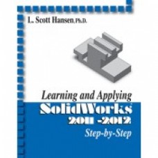 Learning and Applying SolidWorks 2011-2012